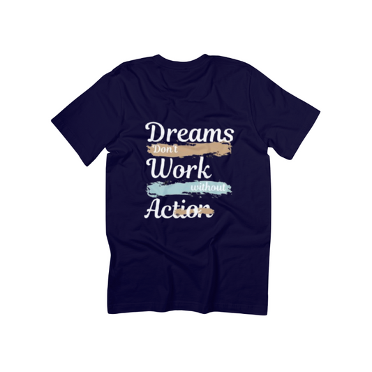Dreams Don't Work Without Action T-shirt