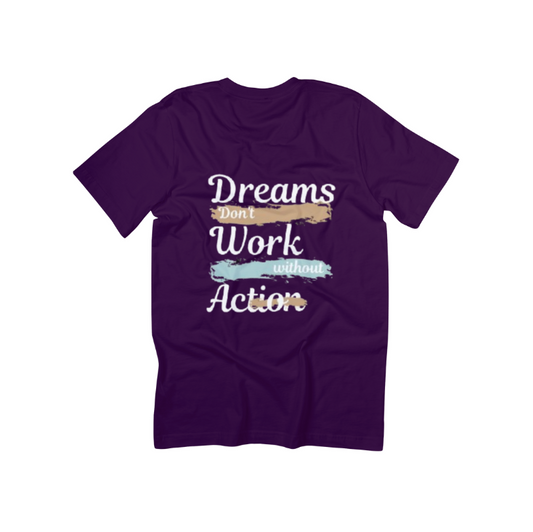 Dreams Don't Work Without Action T-shirt