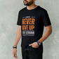 Always Never Give Up T-Shirt