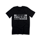 Always Keep a Positive Mindset T-Shirt
