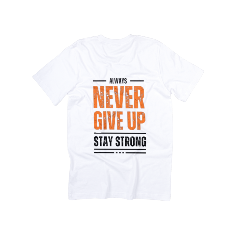 Always Never Give Up T-Shirt