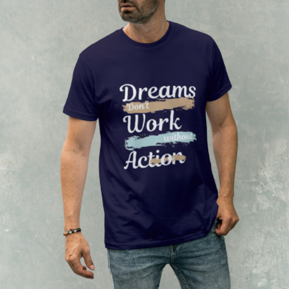 Dreams Don't Work Without Action T-shirt