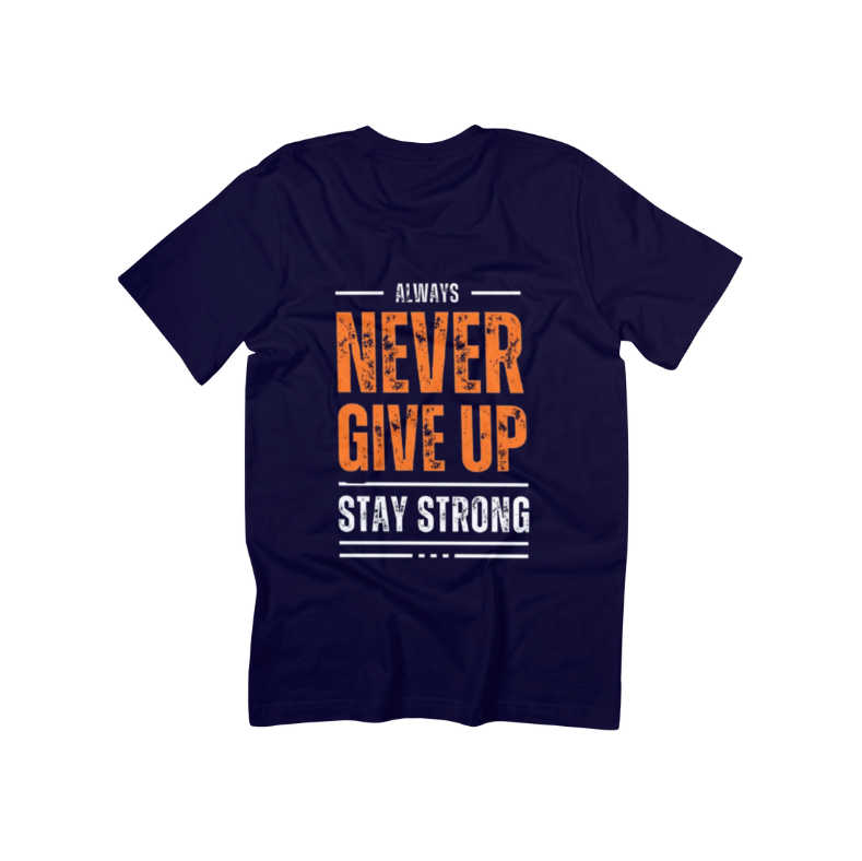 Always Never Give Up T-Shirt